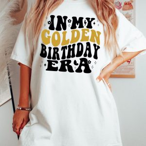 Celebrate Your Golden Year In My Golden Birthday Era T-Shirt