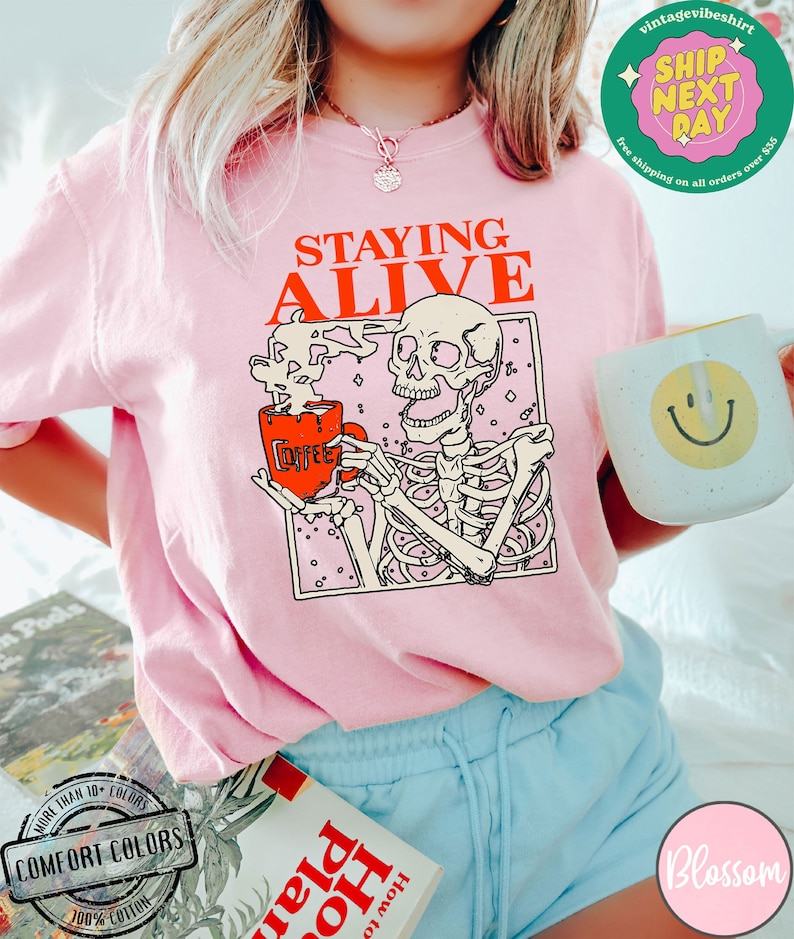 Comfort Colors Staying Alive Coffee T-Shirt A Trendy Item for Coffee Lovers