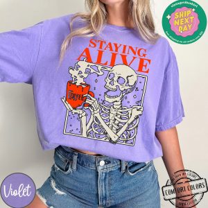 Comfort Colors Staying Alive Coffee T-Shirt A Trendy Item for Coffee Lovers