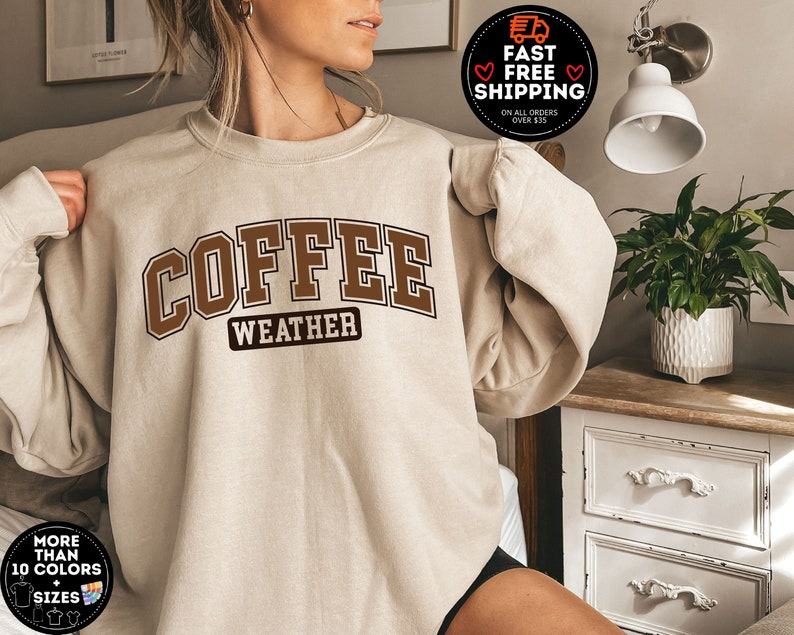 Cozy Up with Coffee The Perfect Sweatshirt for Coffee Lovers and Fall Vibes