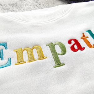 Embroidered Empathy Sweatshirt Spread Kindness and Positivity in Style