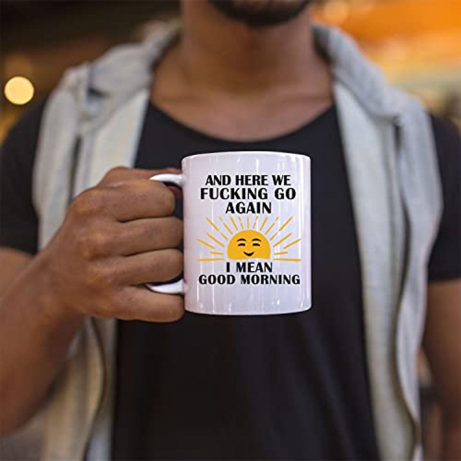 Here We F*cking Go Again I Mean G Ceramic Coffee Mug The Interesting  Item for Coffee Lovers