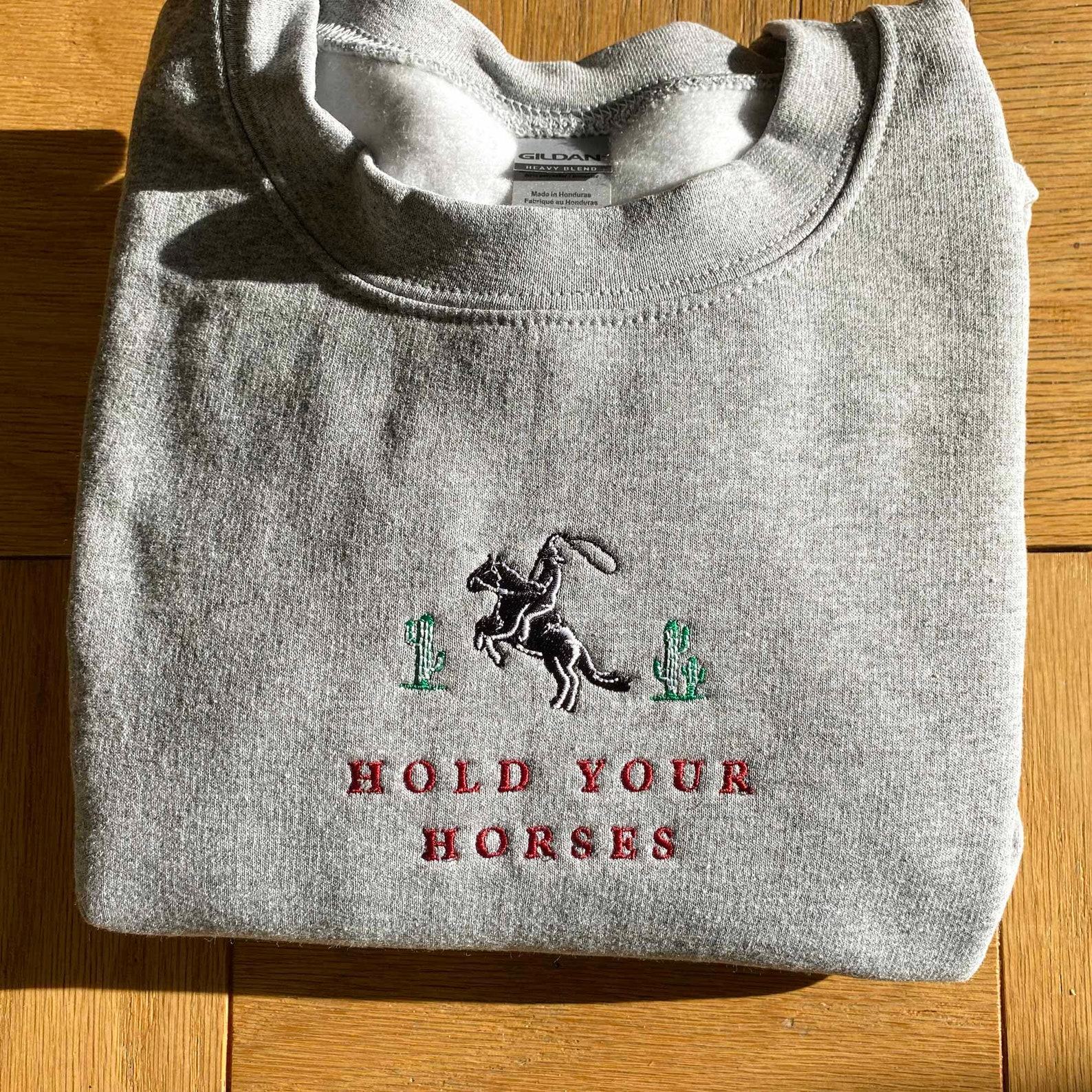 Hold Your Horses Embroidered Western Sweatshirt for the Cowboy Crew