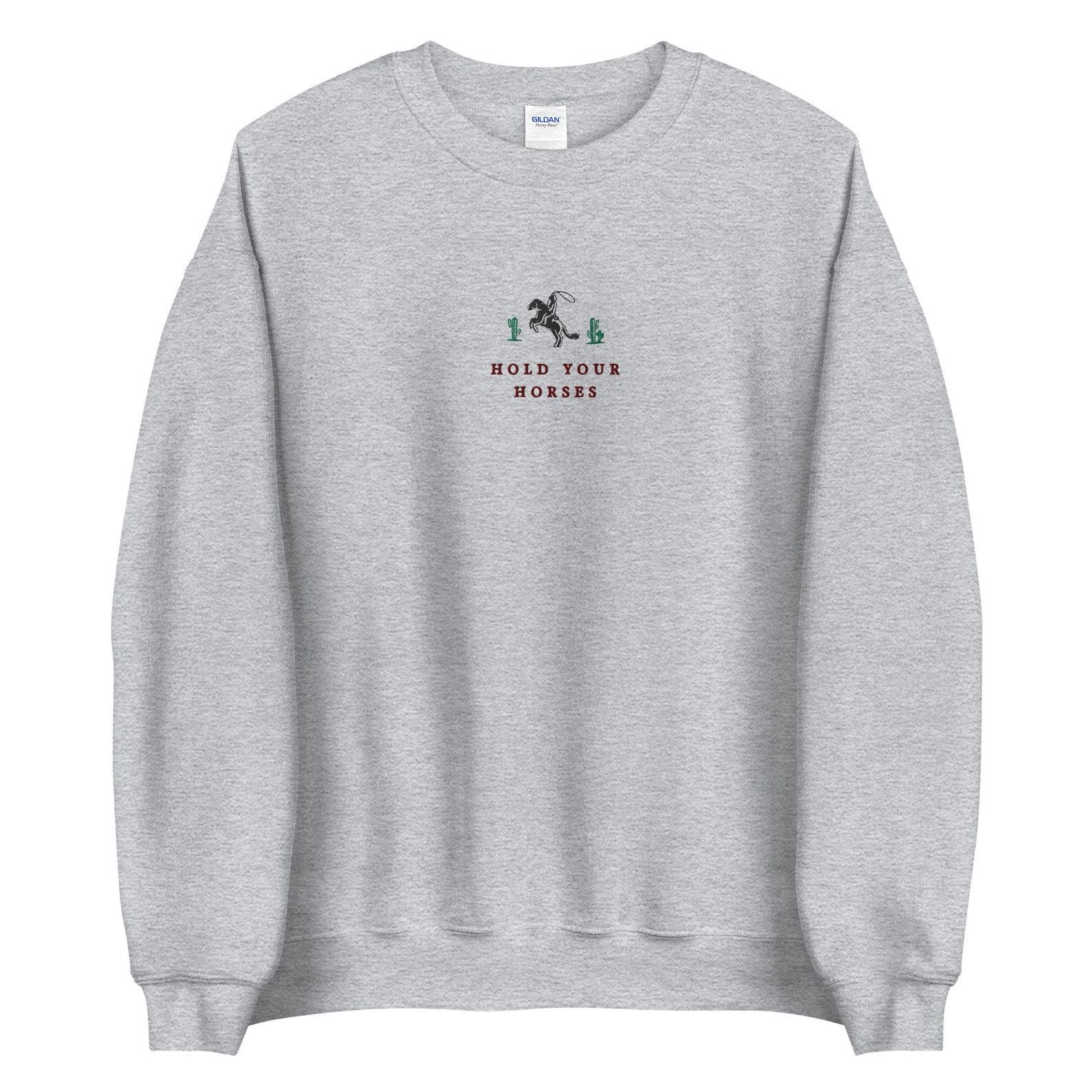 Hold Your Horses Embroidered Western Sweatshirt for the Cowboy Crew