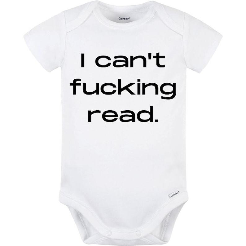 I Can’t F*cking Read Baby Onesie – Hilarious Baby Bodysuit for the Witty and Sarcastic
