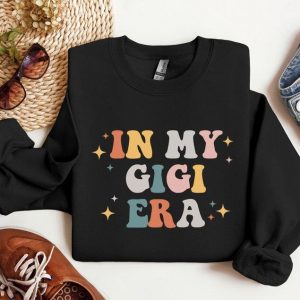 In My Gigi Era The Ultimate Sweatshirt for Proud and Stylish Grandmas