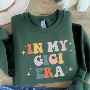 In My Gigi Era The Ultimate Sweatshirt for Proud and Stylish Grandmas