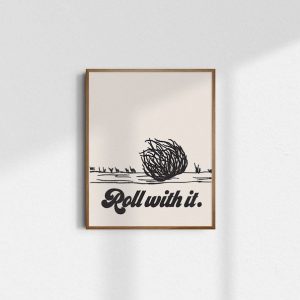 Roll With It Gicle Fine Art Print – Tumbleweed’s Journey Through the Wild West