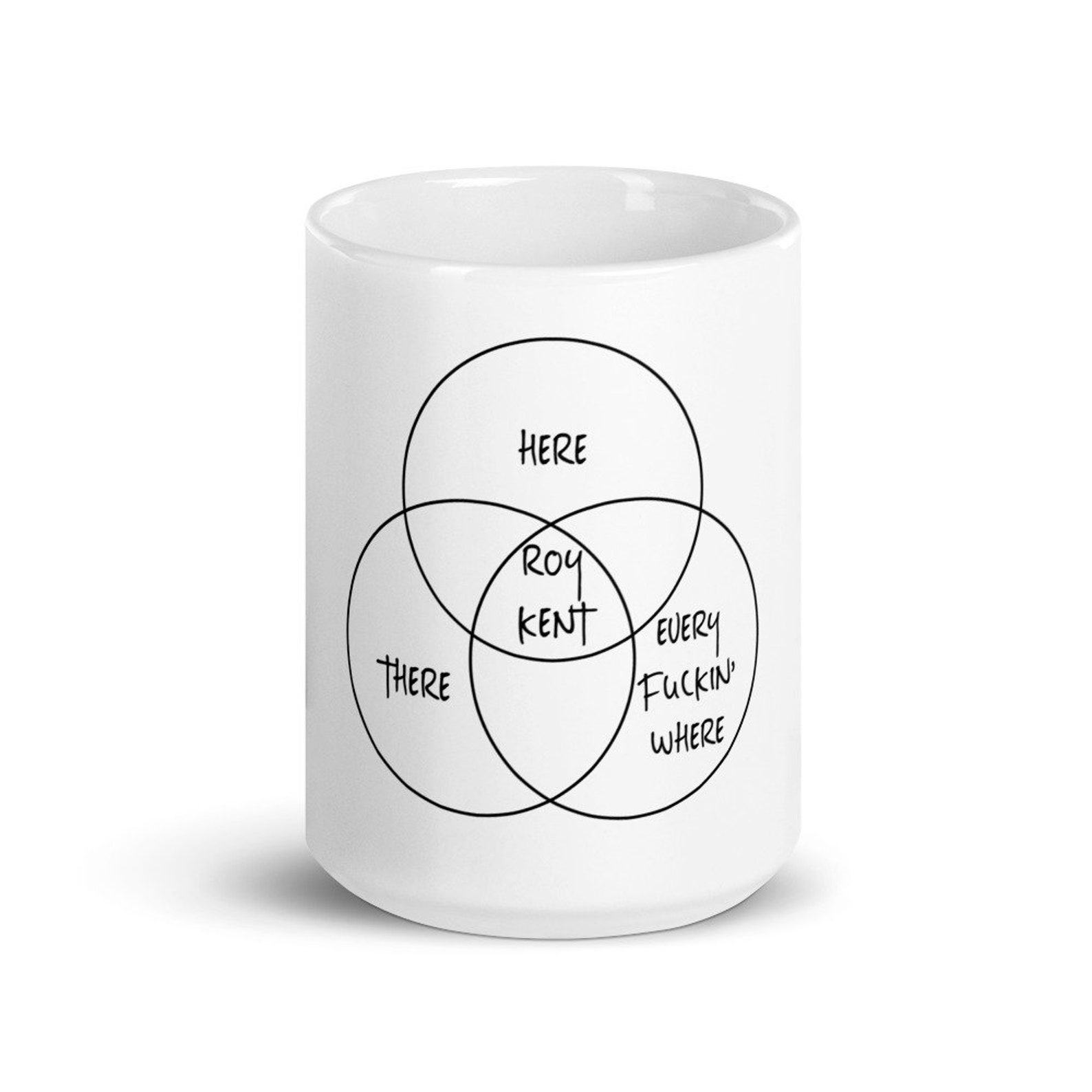 Roy Kent Mug “He’s Here, He’s There, He’s Everywhere!”