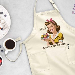 Shut the Fucupcakes! I Baked You Cake” Apron The Interesting  Sarcastic Item for Bakers