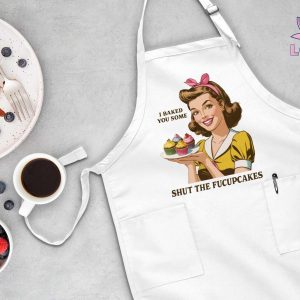 Shut the Fucupcakes! I Baked You Cake” Apron The Interesting  Sarcastic Item for Bakers