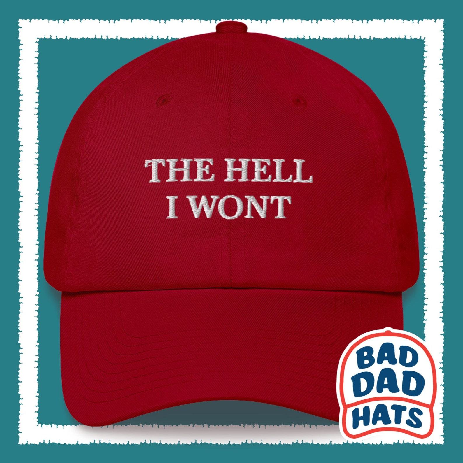 The Hell I Won’t Dad Hat The Interesting  Gag Item for Grumpy Dads