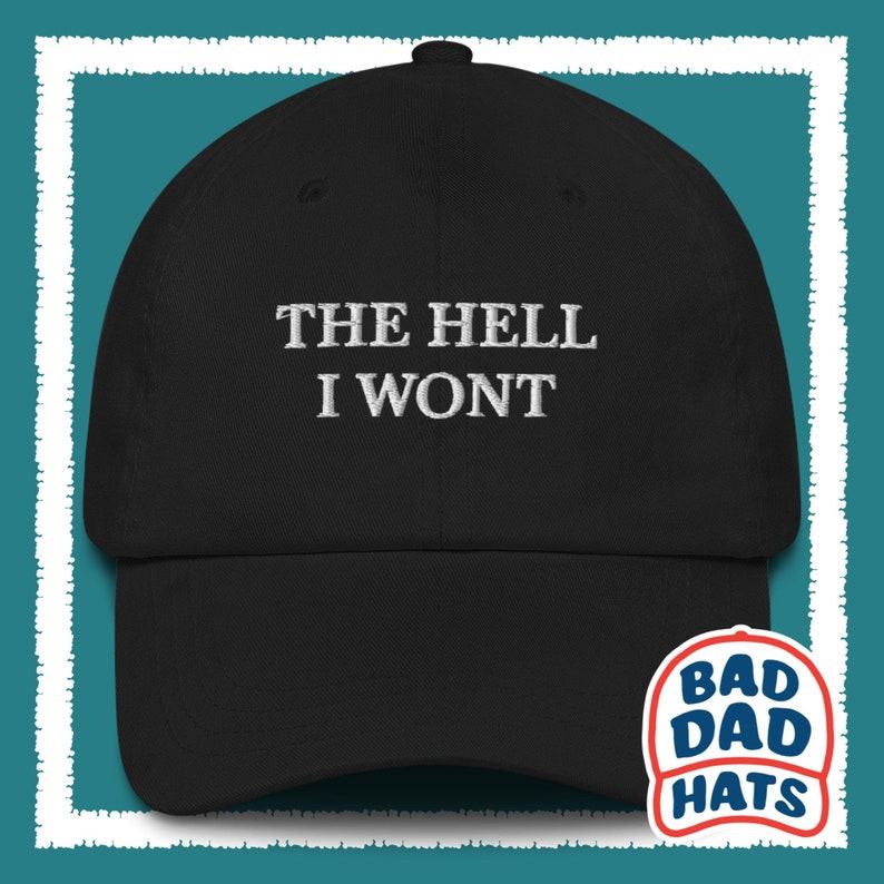 The Hell I Won’t Dad Hat The Interesting  Gag Item for Grumpy Dads