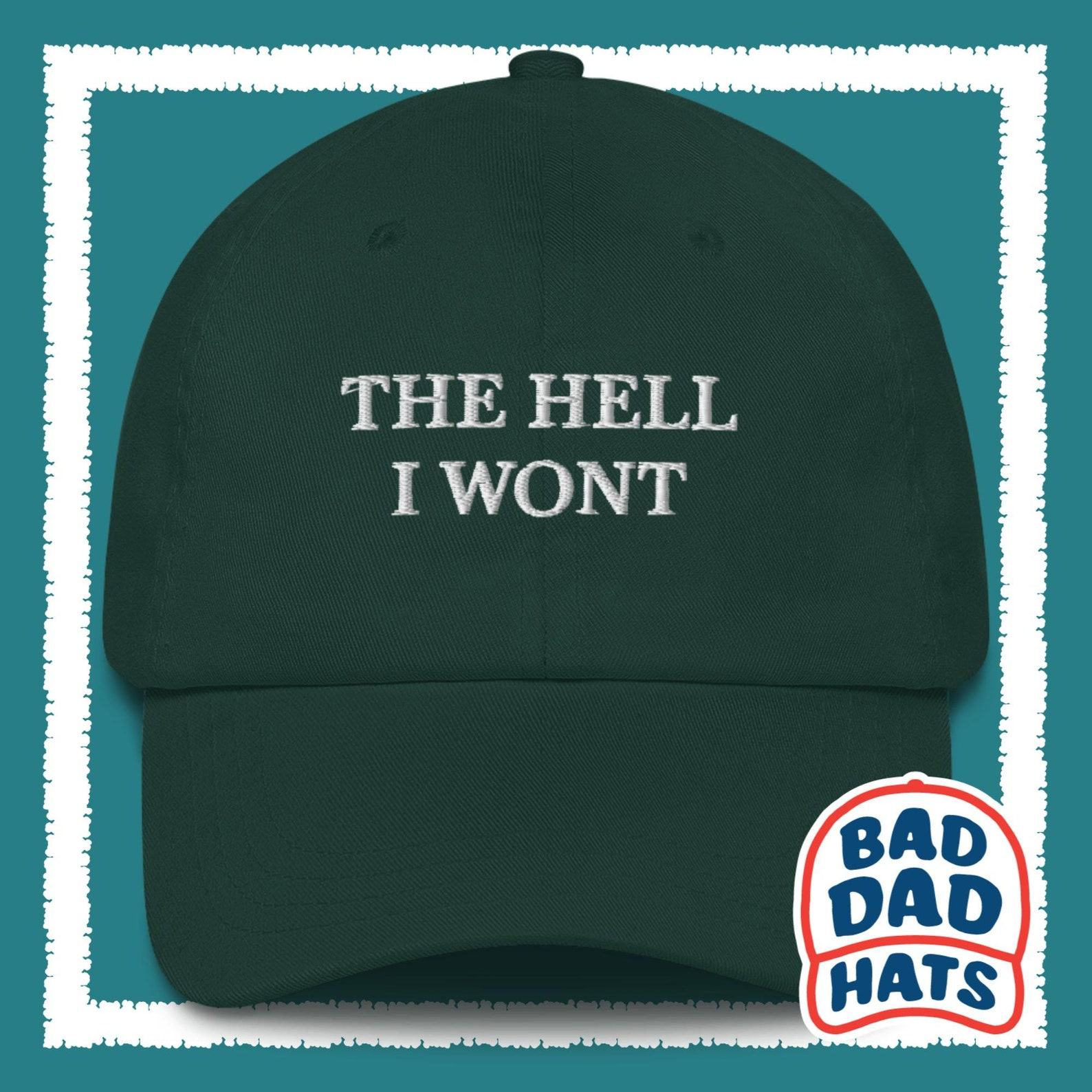 The Hell I Won’t Dad Hat The Interesting  Gag Item for Grumpy Dads
