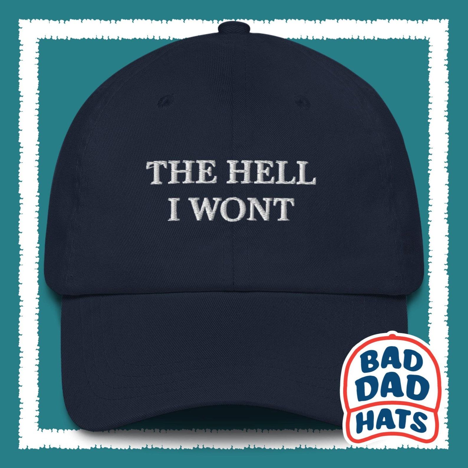 The Hell I Won’t Dad Hat The Interesting  Gag Item for Grumpy Dads