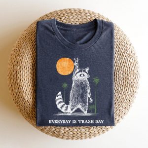 Trashy Raccoon T-Shirt Embrace the Chaos, Everyday is Trash Day