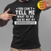 You Can’t Tell Me What to Do, You’re Not My Granddaughter” A Humorous Sweatshirt for Grandpas